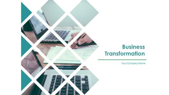 Business Transformation Ppt PowerPoint Presentation Complete Deck With Slides