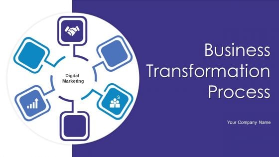 Business Transformation Process Ppt PowerPoint Presentation Complete Deck With Slides