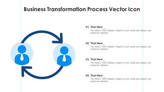 Business Transformation Process Vector Icon Ppt Inspiration Files PDF