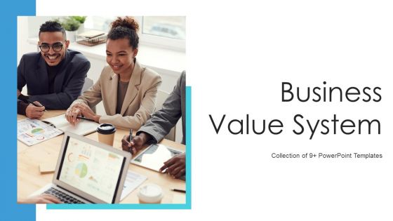Business Value System Ppt PowerPoint Presentation Complete With Slides