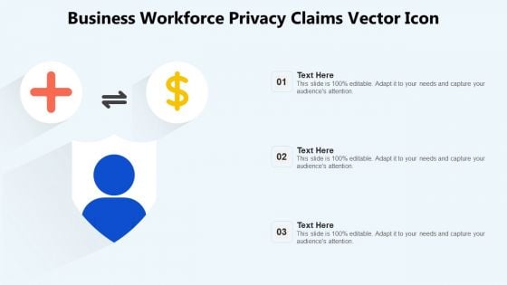 Business Workforce Privacy Claims Vector Icon Ppt PowerPoint Presentation Icon Background Images PDF