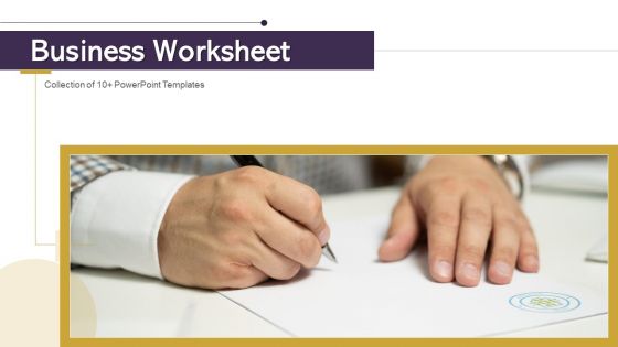 Business Worksheet Ppt PowerPoint Presentation Complete With Slides