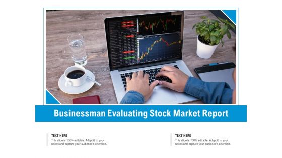 Businessman Evaluating Stock Market Report Ppt PowerPoint Presentation Gallery Graphics Design PDF