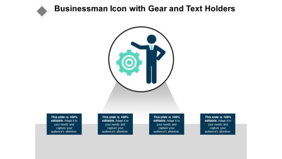 Businessman Icon With Gear And Text Holders Ppt PowerPoint Presentation Infographics Gridlines PDF