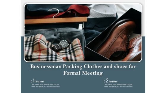 Businessman Packing Clothes And Shoes For Formal Meeting Ppt PowerPoint Presentation Professional Layout PDF