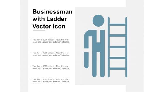 Businessman With Ladder Vector Icon Ppt PowerPoint Presentation Portfolio Example Introduction