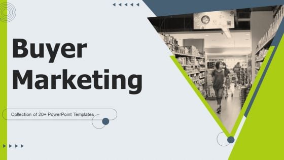 Buyer Marketing Ppt PowerPoint Presentation Complete Deck With Slides Buyer Marketing Ppt PowerPoint Presentation Complete Deck With Slides