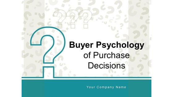Buyer Psychology Of Purchase Decisions Plan Growth Reason Ppt PowerPoint Presentation Complete Deck