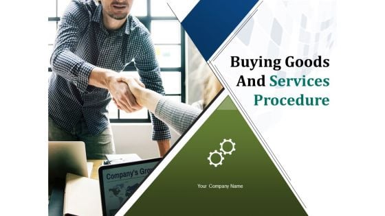 Buying Goods And Services Procedure Ppt PowerPoint Presentation Complete Deck With Slides