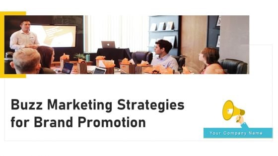 Buzz Marketing Strategies For Brand Promotion Ppt PowerPoint Presentation Complete Deck With Slides