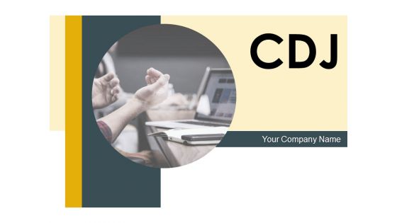 CDJ Ppt PowerPoint Presentation Complete Deck With Slides