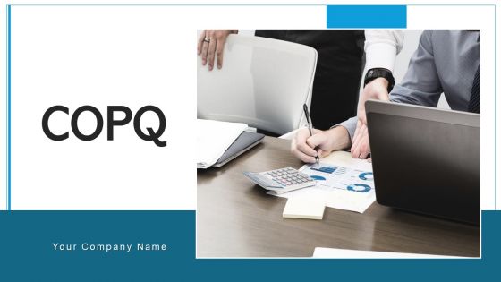 COPQ Efficiency Evaluating Ppt PowerPoint Presentation Complete Deck With Slides