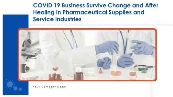 COVID 19 Business Survive Change And After Healing In Pharmaceutical Supplies And Service Industries Complete Deck