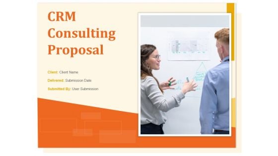 CRM Consulting Proposal Ppt PowerPoint Presentation Complete Deck With Slides