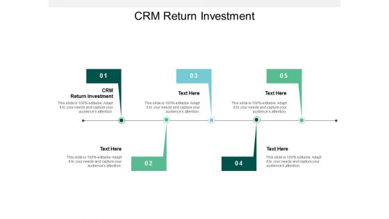 CRM Return Investment Ppt PowerPoint Presentation Layouts Design Templates Cpb