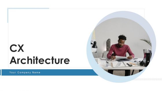 CX Architecture Business Executives Ppt PowerPoint Presentation Complete Deck With Slides