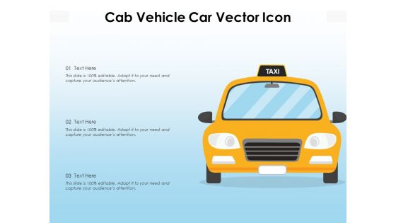 Cab Vehicle Car Vector Icon Ppt PowerPoint Presentation File Templates PDF