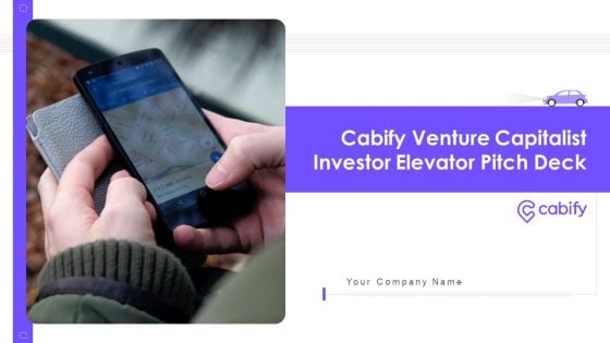 Cabify Venture Capitalist Investor Elevator Pitch Deck Ppt PowerPoint Presentation Complete Deck With Slides