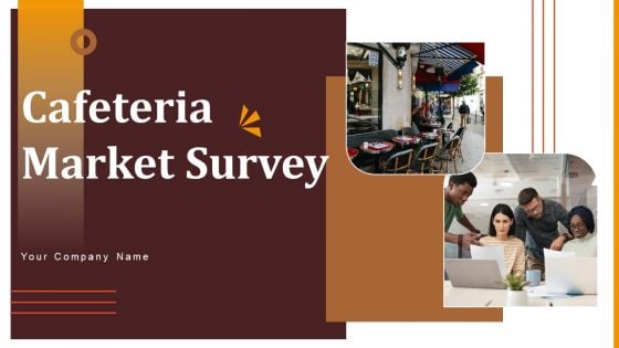 Cafeteria Market Survey Ppt PowerPoint Presentation Complete Deck With Slides Survey