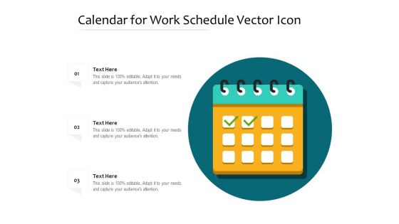 Calendar For Work Schedule Vector Icon Ppt PowerPoint Presentation Layouts Examples PDF