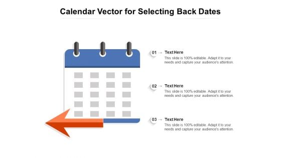 Calendar Vector For Selecting Back Dates Ppt PowerPoint Presentation File Layout Ideas PDF