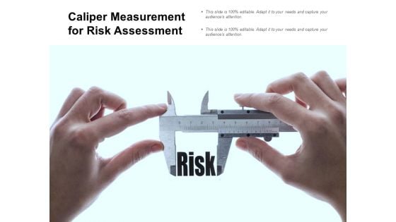 Caliper Measurement For Risk Assessment Ppt PowerPoint Presentation Ideas Show