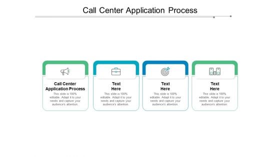 Call Center Application Process Ppt PowerPoint Presentation Inspiration Graphic Images Cpb