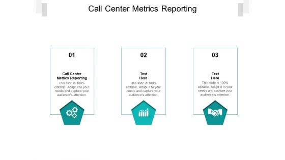 Call Center Metrics Reporting Ppt PowerPoint Presentation Pictures Aids Cpb Pdf