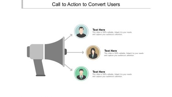 Call To Action To Convert Users Ppt Powerpoint Presentation Pictures Aids Call To Action To Convert Users Ppt Powerpoint Presentation Pictures Aids