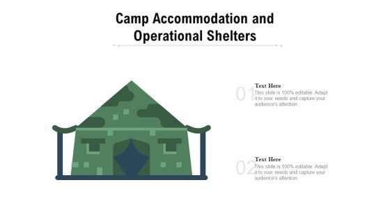 Camp Accommodation And Operational Shelters Ppt PowerPoint Presentation Gallery Show PDF