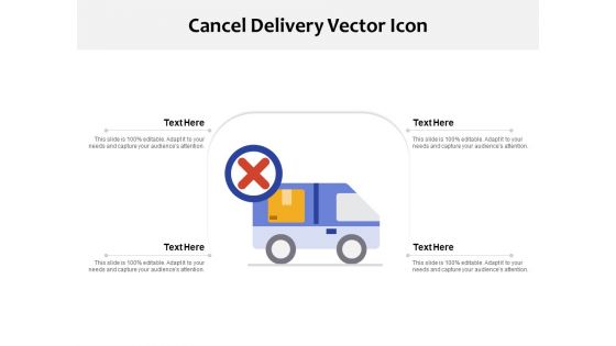 Cancel Delivery Vector Icon Ppt PowerPoint Presentation File Designs Download PDF