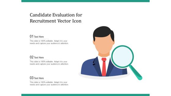 Candidate Evaluation For Recruitment Vector Icon Ppt PowerPoint Presentation Infographics Inspiration PDF