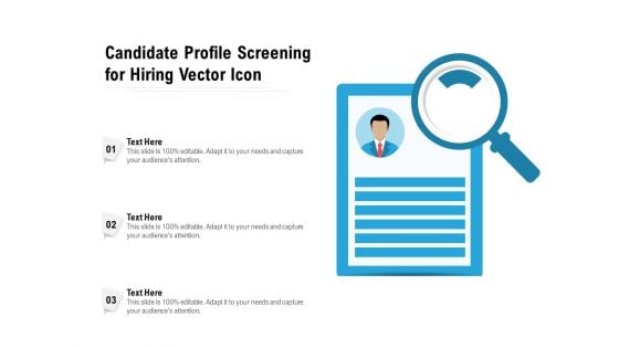 Candidate Profile Screening For Hiring Vector Icon Ppt PowerPoint Presentation File Visual Aids PDF