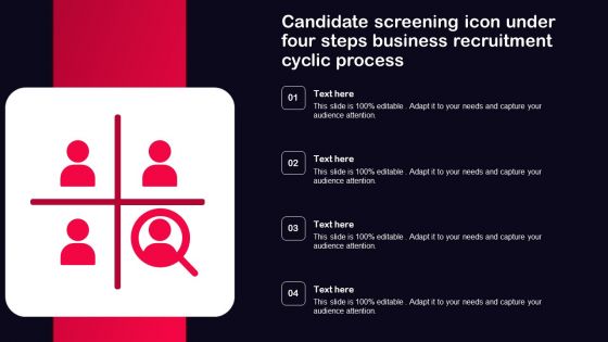 Candidate Screening Icon Under Four Steps Business Recruitment Cyclic Process Summary PDF