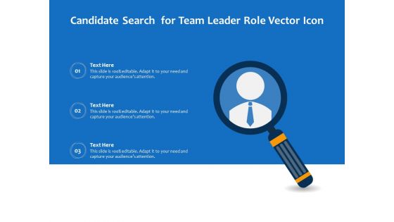 Candidate Search For Team Leader Role Vector Icon Ppt PowerPoint Presentation Gallery Clipart Images PDF