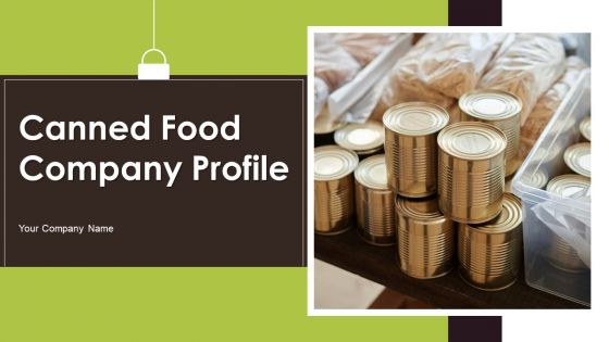 Canned Food Company Profile Ppt PowerPoint Presentation Complete Deck With Slides