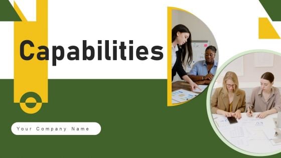 Capabilities Ppt PowerPoint Presentation Complete Deck With Slides Capabilities Ppt PowerPoint Presentation Complete Deck With Slides