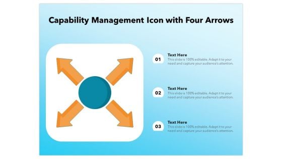 Capability Management Icon With Four Arrows Ppt PowerPoint Presentation Gallery Topics PDF