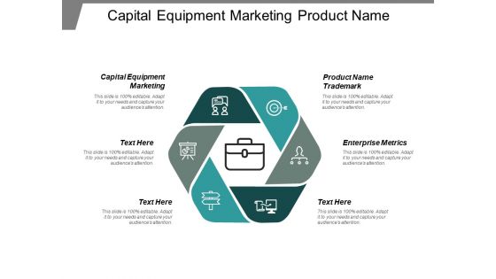 Capital Equipment Marketing Product Name Trademark Enterprise Metrics Ppt PowerPoint Presentation Template