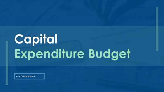 Capital Expenditure Budget Ppt PowerPoint Presentation Complete Deck With Slides