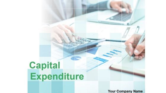 Capital Expenditure Ppt PowerPoint Presentation Complete Deck With Slides