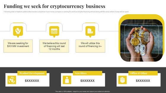 Capital Financing Pitch Deck For Cryptocurrency Business Funding We Seek For Cryptocurrency Business Icons PDF
