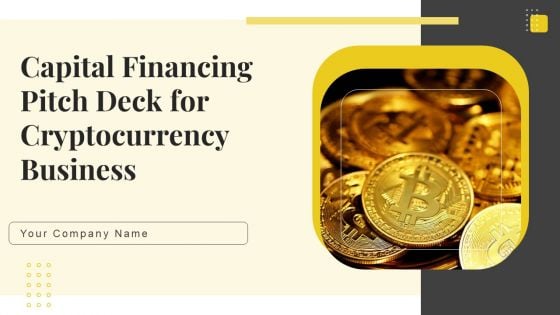 Capital Financing Pitch Deck For Cryptocurrency Business Ppt PowerPoint Presentation Complete With Slides