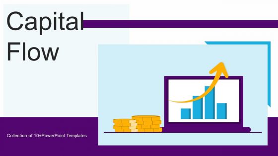 Capital Flow Ppt PowerPoint Presentation Complete Deck With Slides