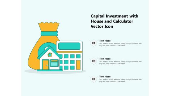 Capital Investment With House And Calculator Vector Icon Ppt PowerPoint Presentation File Template PDF