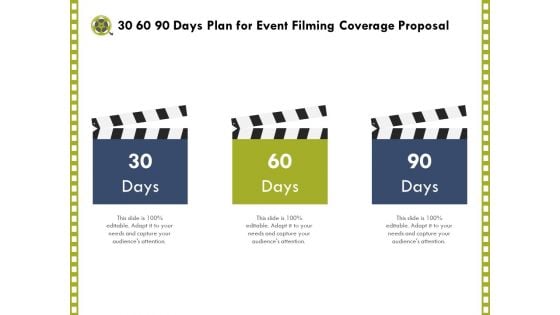 Capture Business Events 30 60 90 Days Plan For Event Filming Coverage Proposal Ppt Layouts Format Ideas PDF
