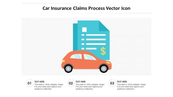 Car Insurance Claims Process Vector Icon Ppt PowerPoint Presentation Styles Infographic Template PDF