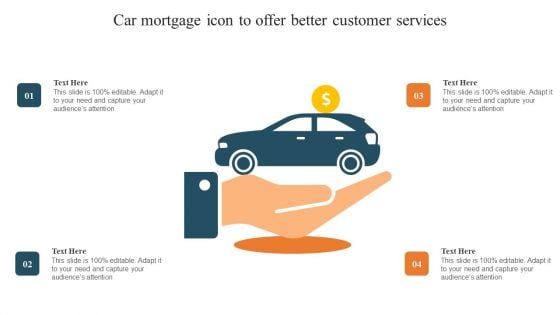 Car Mortgage Icon To Offer Better Customer Services Brochure PDF