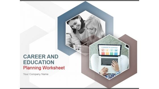 Career And Education Planning Worksheet Ppt PowerPoint Presentation Complete Deck With Slides