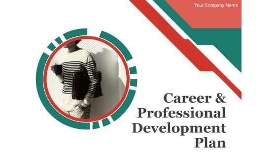 Career And Professional Development Plan Ppt PowerPoint Presentation Complete Deck With Slides